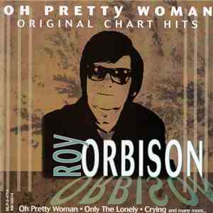 Roy Orbison - Oh Pretty Woman - Original Chart Hits download mp3 flac