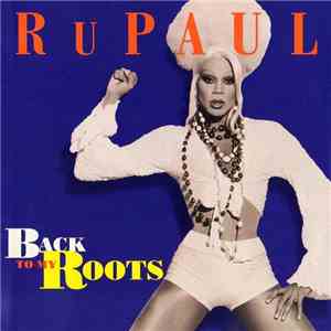 RuPaul - Back To My Roots download mp3 flac