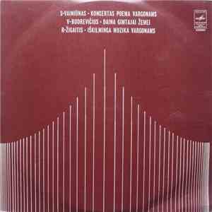 S. Vainiūnas / V. Budrevičius / R. Žigaitis - Koncertas Poema Vargonams / Daina Gimtajai Žemei / Iškilminga Muzika Vargonams download free