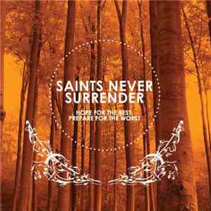 Saints Never Surrender - Hope For The Best, Prepare For The Worst download free