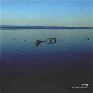 Sarang - The Dream Of Earth download free Sarang - The Dream Of Earth download mp3 flac