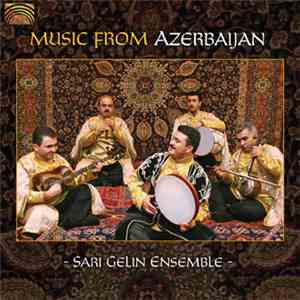 Sari Gelin Ensemble - Music From Azerbaijan download mp3 flac