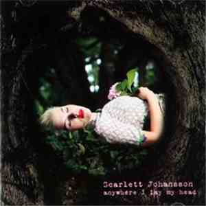 Scarlett Johansson - Anywhere I Lay My Head download mp3 flac