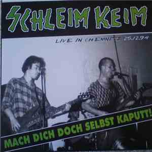 Schleim-Keim - Mach Dich Doch Selbst Kaputt! download mp3 flac
