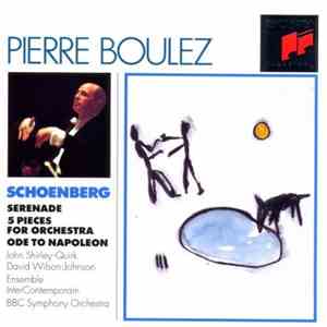 Schoenberg - Pierre Boulez - Yvonne Minton - John Shirley-Quirk - BBC Symphony Orchestra - Ensemble Intercontemporain - Serenade - 5 Pieces For Orchestra - Ode To Napoleon download free Schoenberg - Pierre Boulez - Yvonne Minton - John Shirley-Quirk - BBC Symphony Orchestra - Ensemble Intercontemporain - Serenade - 5 Pieces For Orchestra - Ode To Napoleon download mp3 flac