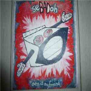 Sebadoh - Oven Is My Friend download free Sebadoh - Oven Is My Friend download mp3 flac