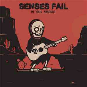 Senses Fail - In Your Absence download free Senses Fail - In Your Absence download mp3 flac