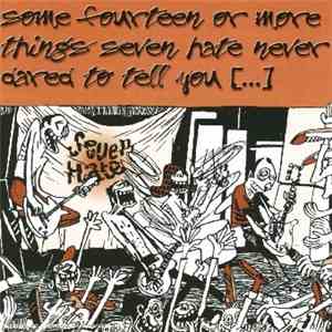 Seven Hate - Some Fourteen Or More Things Seven Hate Never Dared To Tell You [...] download mp3 flac