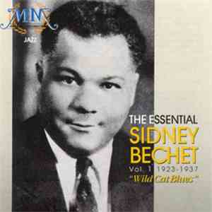 Sidney Bechet - The Essential Vol. 1 1923 - 1937 : Wild Cat Blues download mp3 flac