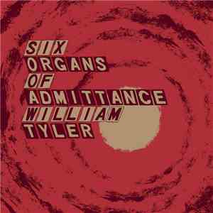 Six Organs Of Admittance / William Tyler - Parallelogram download mp3 flac