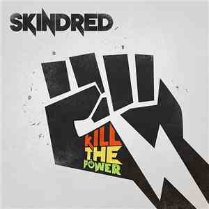 Skindred - Kill The Power download free