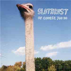 Slothrust - Of Course You Do download free Slothrust - Of Course You Do download mp3 flac