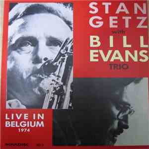 Stan Getz, The Bill Evans Trio - Live In Belgium 1974 download mp3 flac