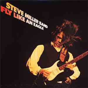 Steve Miller Band - Fly Like An Eagle download free Steve Miller Band - Fly Like An Eagle download mp3 flac