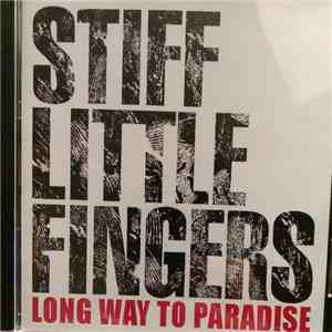 Stiff Little Fingers - Long Way To Paradise download free Stiff Little Fingers - Long Way To Paradise download mp3 flac