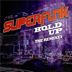 Superfunk - Hold Up (The Remixes) download free Superfunk - Hold Up (The Remixes) download mp3 flac