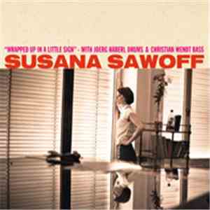 Susana Sawoff - Wrapped Up In A Little Sigh download free