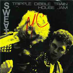 Sweat  - Tripple Dibble Train download mp3 flac