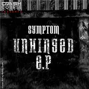 Symptom - Unhinged EP download free Symptom - Unhinged EP download mp3 flac