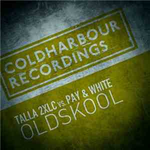 Talla 2XLC Vs. Pay & White - Oldskool download free Talla 2XLC Vs. Pay & White - Oldskool download mp3 flac
