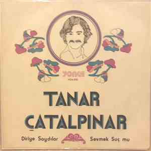 Tanar Catalpinar - Diriye Saydılar / Sevmek Suç Mu download free