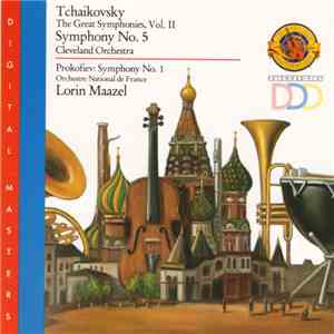 Tchaikovsky / Prokofiev - Lorin Maazel, Cleveland Orchestra / Orchestre National De France - Tchaikovsky: The Great Symphonies, Vol. II download mp3 flac