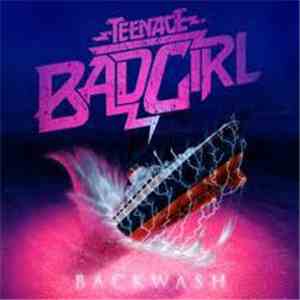 Teenage Bad Girl - Backwash download mp3 flac
