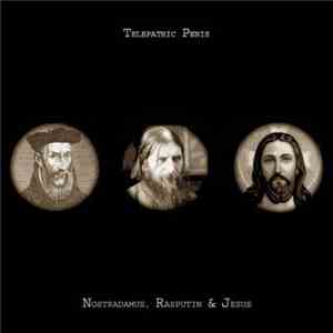 Telepathic Penis - Nostradamus, Rasputin & Jesus download free Telepathic Penis - Nostradamus, Rasputin & Jesus download mp3 flac