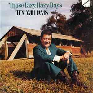 Tex Williams - Those Lazy Hazy Days download free Tex Williams - Those Lazy Hazy Days download mp3 flac