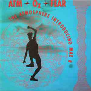 The Atmosphere Introducing Mae B - Atm-Oz-Fear download mp3 flac