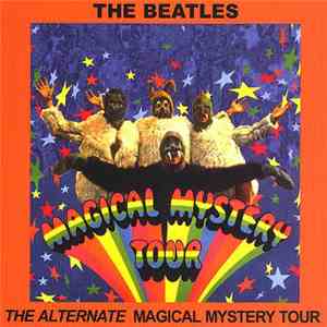 The Beatles - The Alternate Magical Mystery Tour download free The Beatles - The Alternate Magical Mystery Tour download mp3 flac