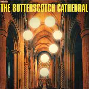 The Butterscotch Cathedral - The Butterscotch Cathedral download free