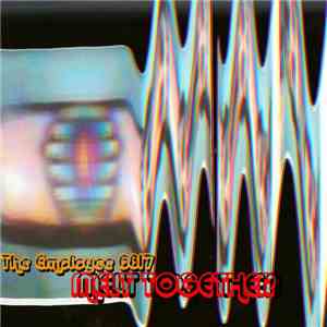 The Employee #6817 - Melt Together download free The Employee #6817 - Melt Together download mp3 flac