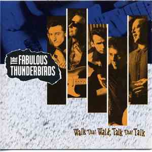 The Fabulous Thunderbirds - Walk That Walk, Talk That Talk download mp3 flac