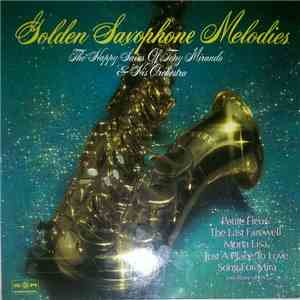 The Happy Saxes Of Tony Mirando & His Orchestra - Golden Saxophone Melodies download free The Happy Saxes Of Tony Mirando & His Orchestra - Golden Saxophone Melodies download mp3 flac