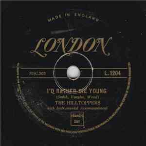 The Hilltoppers - I'd Rather Die Young (Than Grow Old Without You) / P.S. I Love You download mp3 flac