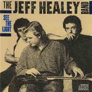 The Jeff Healey Band - See The Light download mp3 flac