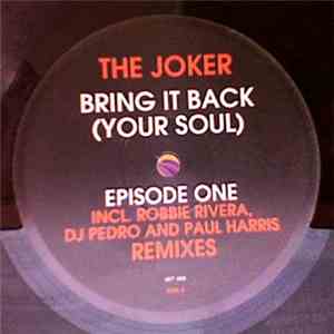 The Joker - Bring It Back (Your Soul) download free The Joker - Bring It Back (Your Soul) download mp3 flac