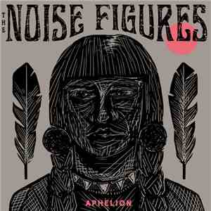 The Noise Figures - Aphelion download free