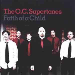 The O.C. Supertones - Faith Of A Child download free The O.C. Supertones - Faith Of A Child download mp3 flac