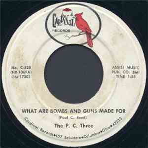 The P.C. Three - What Are Bombs And Guns Made For / This Man Kennedy download mp3 flac