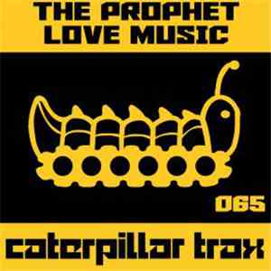 The Prophet  - Love Music download mp3 flac