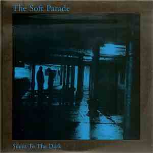 The Soft Parade - Silent To The Dark download free The Soft Parade - Silent To The Dark download mp3 flac