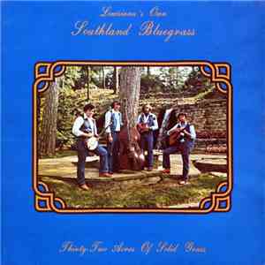 The Southland Bluegrass - Thirty Two Acres Of Solid Grass download mp3 flac