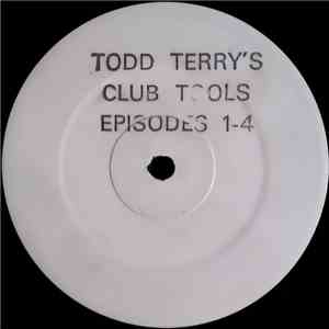 Todd Terry - Club Tools Episodes 1-4 download free Todd Terry - Club Tools Episodes 1-4 download mp3 flac