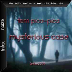Tom Pica-Pica - Mysterious Case download mp3 flac