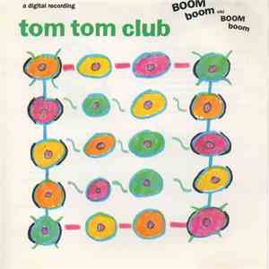 Tom Tom Club - Boom Boom Chi Boom Boom download free Tom Tom Club - Boom Boom Chi Boom Boom download mp3 flac