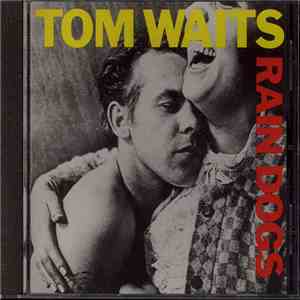 Tom Waits - Rain Dogs download free Tom Waits - Rain Dogs download mp3 flac