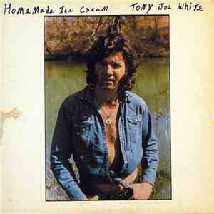 Tony Joe White - Home Made Ice Cream download free Tony Joe White - Home Made Ice Cream download mp3 flac
