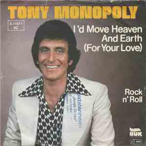 Tony Monopoly - I'd Move Heaven And Earth (For Your Love) download free Tony Monopoly - I'd Move Heaven And Earth (For Your Love) download mp3 flac